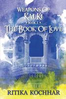Weapons of Kalki: The Book of Love - Book 1 9389085020 Book Cover