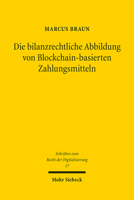 Die Bilanzrechtliche Abbildung Von Blockchain-Basierten Zahlungsmitteln: Eine Untersuchung Nach Handelsrecht Und Ifrs 3161623398 Book Cover