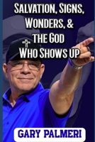 Salvation, Signs, Wonders, & the God Who Shows Up B0HDBNDXV7 Book Cover
