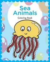 Sea Animals: Coloring Book B084B21M19 Book Cover