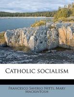 Catholic Socialism 1017344043 Book Cover