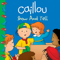 Caillou: Show and Tell 2894509464 Book Cover