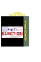 Florida primary election results 2022 B0BBQHQCGJ Book Cover
