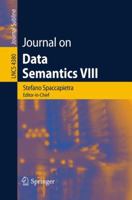 Journal on Data Semantics VIII (Lecture Notes in Computer Science) 3540706631 Book Cover