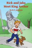 Rick and Jake Meet King Arthur 1519229534 Book Cover
