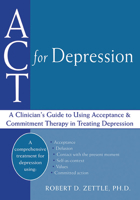 Act for Depression: A Clinician's Guide to Using Acceptance and Commitment Therapy in Treating Depression (Professional) 1572245093 Book Cover