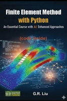 Finite Element Method with Python: An Essential Course with AI Enhanced Approaches 1946018155 Book Cover