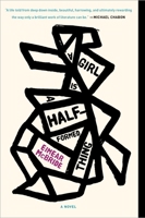 A Girl Is a Half-Formed Thing 1101903430 Book Cover