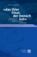 Das Thier Friszt, der Mensch Iszt : Zur Diachronie der Lexikalischen Mensch-Tier-Grenze Im Deutschen 3825346919 Book Cover