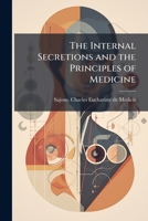The internal secretions and the principles of medicine 1172748349 Book Cover