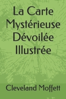 La Carte Mystrieuse Dvoile Illustre B09L539QP6 Book Cover