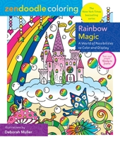 Zendoodle Coloring: Rainbow Magic: A World of Possibilities to Color & Display 1250282039 Book Cover