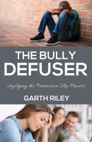 The Bully Defuser: Applying the Permission Slip Process 1486617344 Book Cover