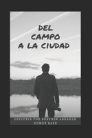Del campo a la ciudad (Spanish Edition) B0CQ5CT414 Book Cover