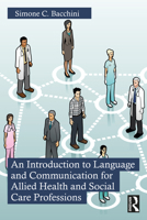 An Introduction to Language and Communication for Allied Health and Social Care Professions 0367175312 Book Cover