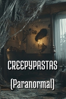CREEPYPASTAS (Paranormal) B0DS93C8J4 Book Cover