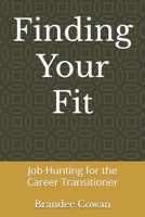 Finding Your Fit: Job Hunting for the Career Transitioner B0DTH247D7 Book Cover
