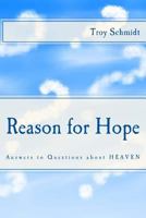 Reason for Hope: Answers to Questions about Heaven 1497481554 Book Cover