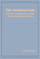 The Gendered Self: Further commentary on the transsexual phenomenon 0557735335 Book Cover