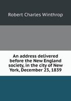 An address, delivered before the New England society 1241549176 Book Cover