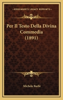 Per Il Testo Della Divina Commedia (1891) 1167381122 Book Cover