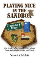 Playing Nice in the Sandbox: One Soldier's Stories and Observations from the Battle for Hearts and Minds 1614345325 Book Cover