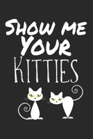 Show me your Kitties: Notebook Dotted Dotgrid A5 I Cat Puns I Fun I Funny Cats Pun Meme I Book I Quotes I Saying I Kitten I Cat Lovers 1672448212 Book Cover