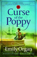Curse of the Poppy: An enthralling historical Victorian mystery (A Penny Green Victorian Mystery) 1805088637 Book Cover