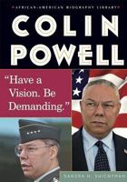 Colin Powell: Have A Vision- Be Demanding (African-American Biography Library) 0766024644 Book Cover
