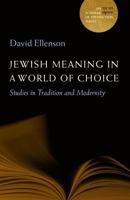 Jewish Meaning in a World of Choice: Studies in Tradition and Modernity 0827612141 Book Cover