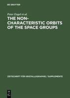 The Non-Characteristic Orbits of the Space Groups 3486766546 Book Cover