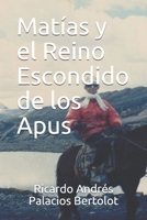 Matías y el Reino Escondido de los Apus (Cuentos de Misterio Peruanos) B08R92BSGJ Book Cover