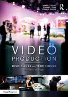 Video Production: Disciplines and Techniques 1138051810 Book Cover