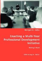 Enacting a Multi-Year Professional Development Initiative 3836467194 Book Cover