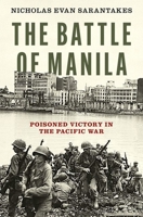 The Battle of Manila: Poisoned Victory in the Pacific War 0199948852 Book Cover