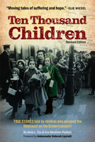 Ten Thousand Children : True Stories Told by Children Who Escaped the Holocaust on the Kindertransport 1681151685 Book Cover