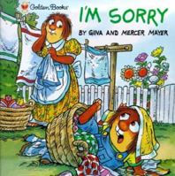 I'm Sorry (Mercer Mayer's Little Critter Book Club) 0439165768 Book Cover