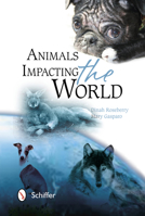 Animals Impacting the World 0764342371 Book Cover