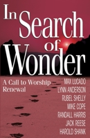 In Search of Wonder: A call to worship renewal 1878990411 Book Cover