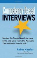 Competency-Based Interviews: Master the Tough New Interview Style And Give Them the Answers That Will Win You the Job 1564148696 Book Cover