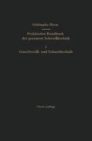 Praktisches Handbuch Der Gesamten Schweisstechnik: Erster Band: Gasschweiss- Und Schneidtechnik 3642530419 Book Cover