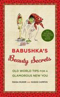 Babushka's Beauty Secrets: Old World Tips for a Glamorous New You 044655586X Book Cover