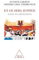 Et ce sera justice: Punir en démocratie 2738110223 Book Cover