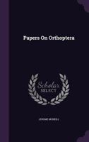 Papers On Orthoptera... 1342997956 Book Cover