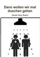 Dann wollen wir mal duschen gehen 1326217658 Book Cover