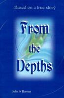 From the Depths: Based on a True Story 0595122256 Book Cover