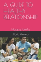 A Guide to Healthy Relationship: Happy family B085HGSJ4D Book Cover