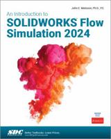 An Introduction to SOLIDWORKS Flow Simulation 2024 1630576476 Book Cover