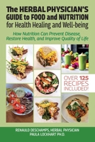The Herbal Physician’s Guide to Food and Nutrition for Health and Healing: How Nutrition Can Prevent Disease, Restore Health, and Improve Quality of Life B0F2N9RMLD Book Cover