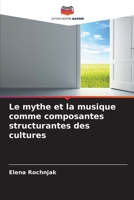 Le mythe et la musique comme composantes structurantes des cultures (French Edition) 6208917042 Book Cover